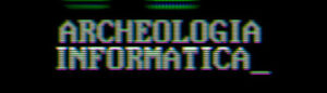ARCHEOLOGIA INFORMATICA